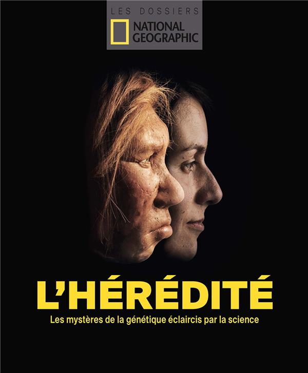 L'Hérédité. Les mystères de la génétique éclaircis par la science