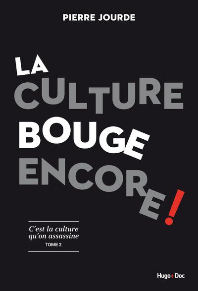 C'est la culture qu'on assassine. Tome 2, La culture bouge encore