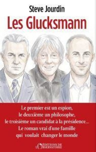 Les Glucksmann, un étrange appétit de pouvoir