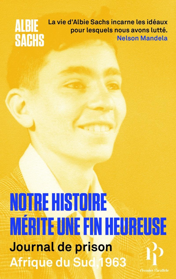 Notre histoire mérite une fin heureuse. Journal de prison. Afrique du Sud, 1963