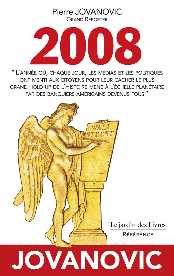 2008. "L'année où, chaque jour, les médias et les politiques ont menti aux citoyens pour leur cacher