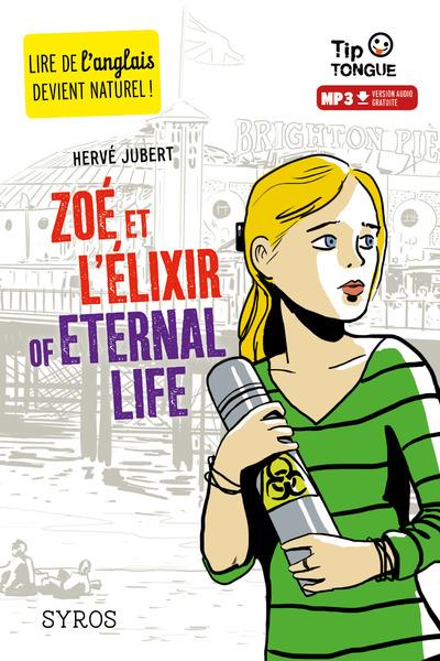 Zoé et l'élixir of Eternal Life. Textes en français et anglais