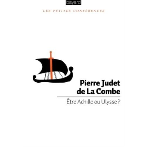 Etre Achille ou Ulysse ?