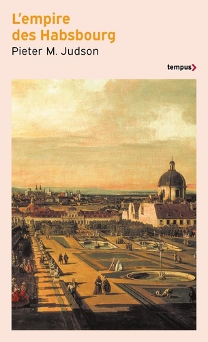 L'empire des Habsbourg. Une histoire inédite