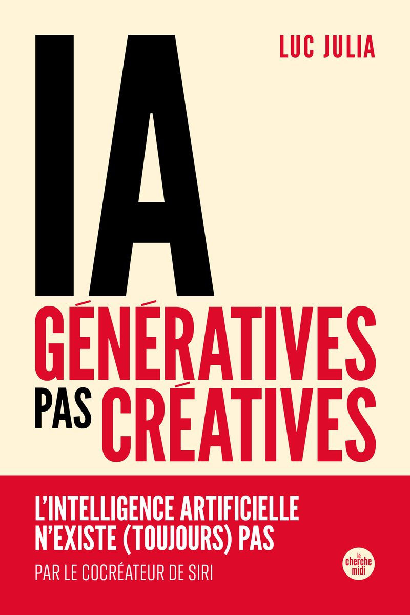 IA génératives, pas créatives. L'intelligence artificielle n'existe (toujours) pas