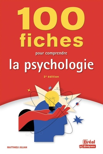 100 fiches pour comprendre la psychologie. 2e édition