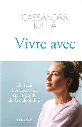 Vivre avec. Un récit bouleversant sur le poids de la culpabilité