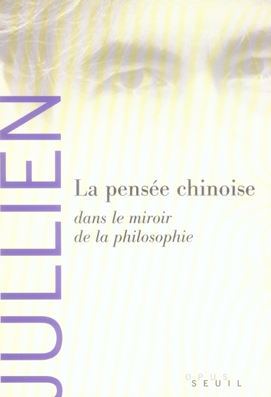 La pensée chinoise. Dans le miroir de la philosophie