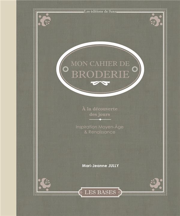 Mon cahier de broderie. Fils tendus contemporains - Inspiration Moyen-Age & Renaissance