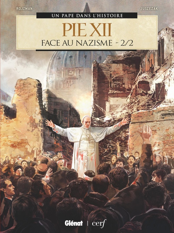 Un pape dans l'histoire : Pie XII face au nazisme Tome 2/2