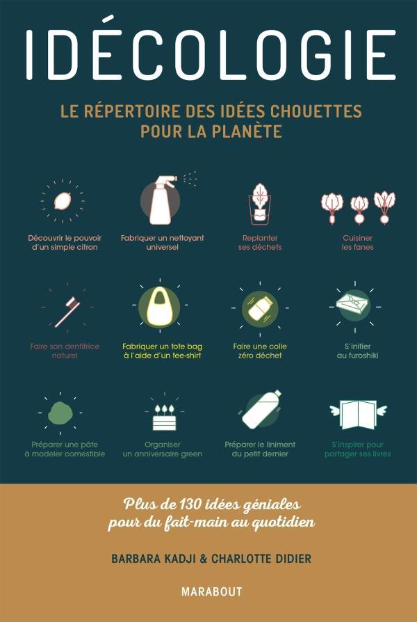 Idécologie. Le répertoire des idées chouettes pour la planète