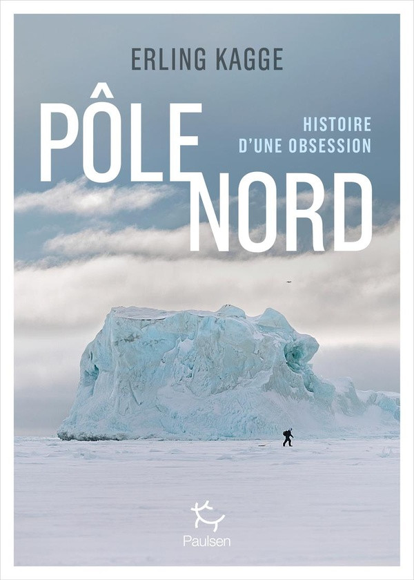 Pôle Nord - Histoire d'une obsession