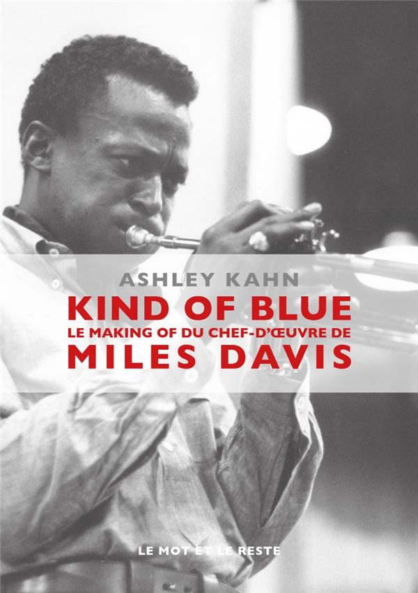 Kind of blue. Le making of du chef-d'oeuvre de Miles Davis