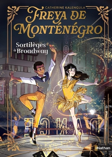 Freya de Montenegro. Sortilèges à Broadway