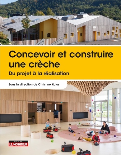 Concevoir et construire une crèche. Du projet à la réalisation