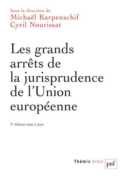 Les grands arrêts de la jurisprudence de l'Union européenne. 3e édition