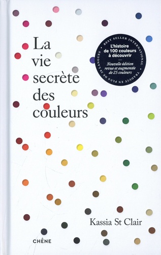 La vie secrète des couleurs. Edition revue et augmentée