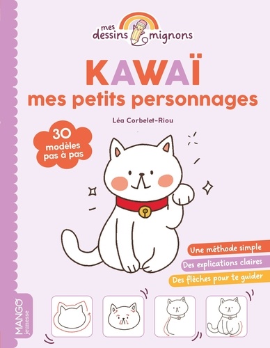 Kawaï : mes petits personnages. 30 modèles pas à pas