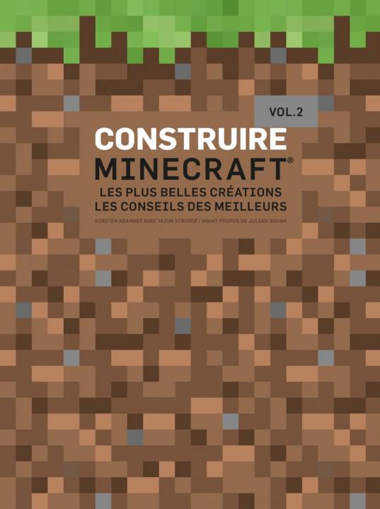 Construire Minecraft. Les plus belles structures, les astuces des pointures