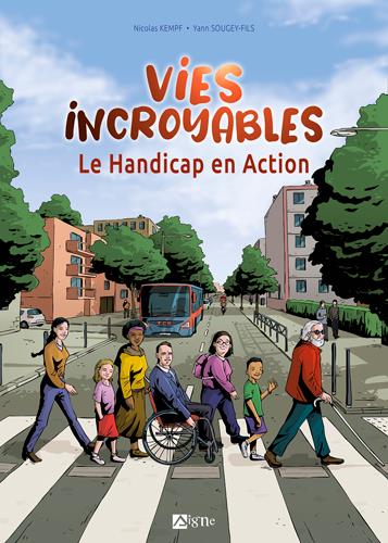 Vies incroyables. Le handicap en action