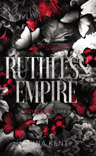 Royal Elite/06/Ruthless Empire. Inclus l'épilogue de la série