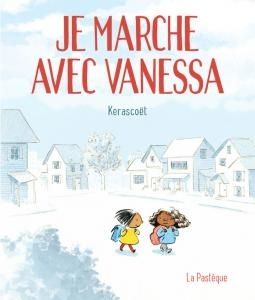 Je marche avec Vanessa. Le récit tout simple d'une bonne action