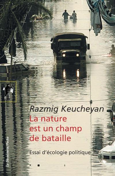La nature est un champ de bataille. Essai d'écologie politique