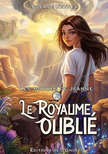 Les mondes de Jeanne. Tome 2, Le Royaume oublié