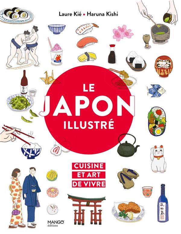 Le Japon illustré. Cuisine et art de vivre