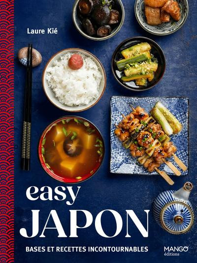 Easy Japon. Bases et recettes incontournables