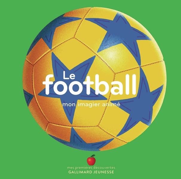 Le football. Mon imagier animé