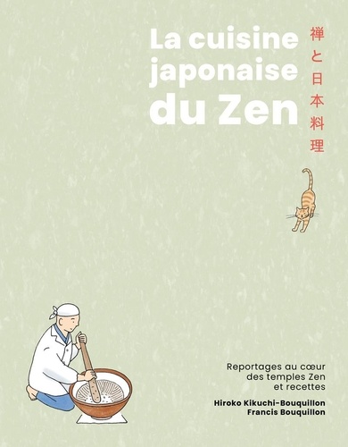 La Cuisine japonaise du zen. Reportages au coeur des temples Zen et recettes