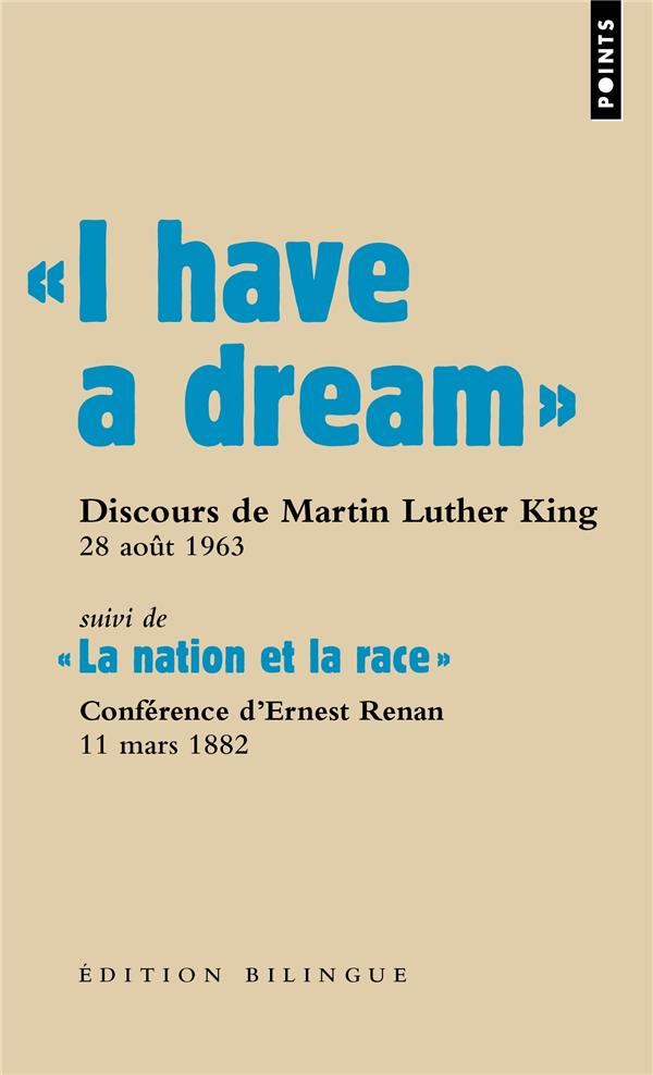 I have a dream. Suivi de La nation et la race