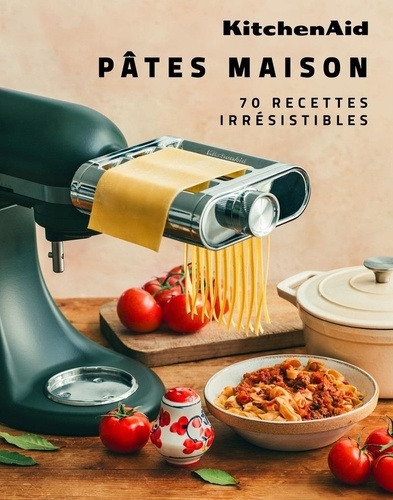 KitchenAid Pâtes maison. 70 recettes irrésistibles