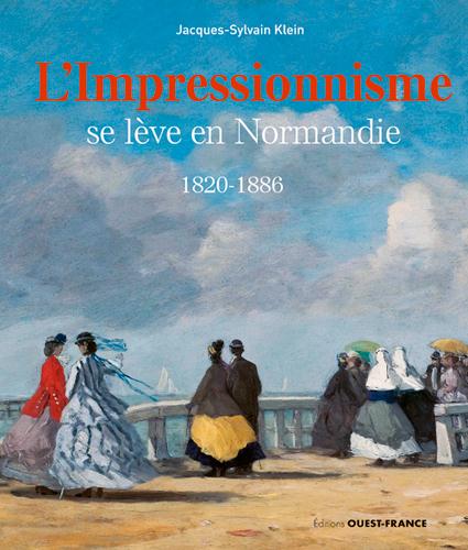L'Impressionnisme se lève en Normandie 1820-1886