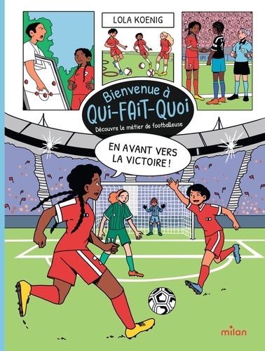Découvre le métier de footballeuse. En avant la victoire !