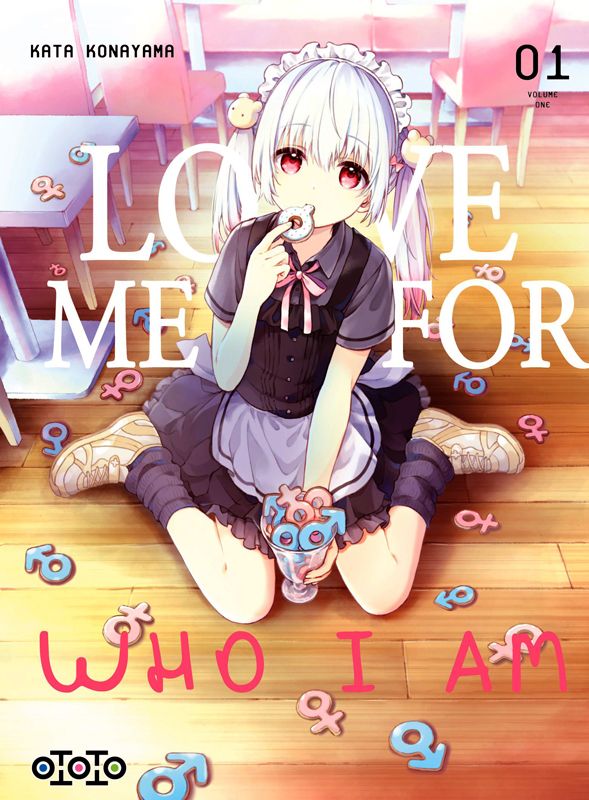 Love Me For Who I Am Tome 1