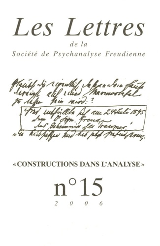 Les Lettres de la Société de Psychanalyse Freudienne N° 15/2006 : Constructions dans l'analyse