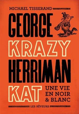 Krazy Kat. George Herriman, une vie en noir et blanc
