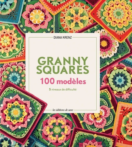 Granny Squares. 100 modèles, 5 niveaux de difficulté