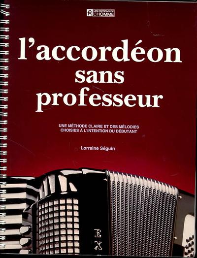 L'accordéon sans professeur. Une méthode claire et des mélodies choisies à l'intention du débutant