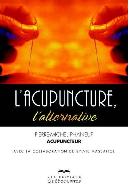 L'acupuncture, l'alternative. 2e édition