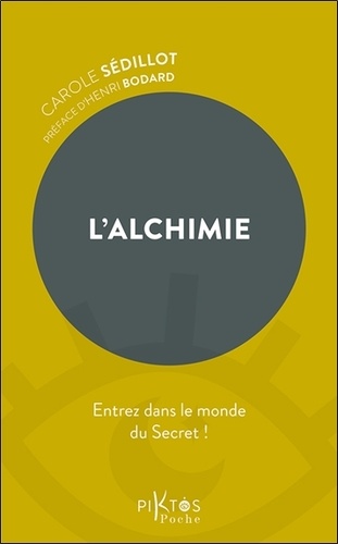L'Alchimie. Entrez dans le monde du Secret !