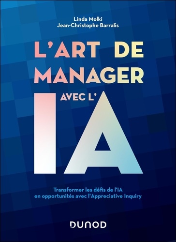 L'art de manager avec l'IA. Transformer les défis de l'IA en opportunités avec l'Appreciative Inquir
