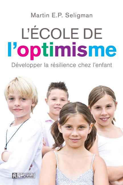 L'école de l'optimisme. Développer la résilience chez l'enfant