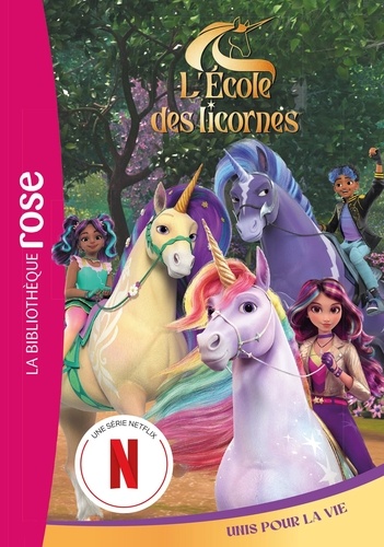 L'école des licornes Tome 8 : Unis pour la vie