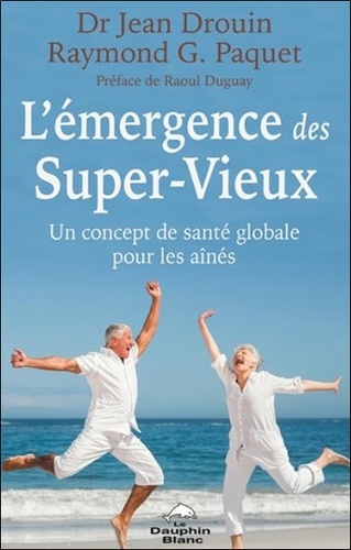 L'émergence des Super-Vieux. Pour en devenir un !