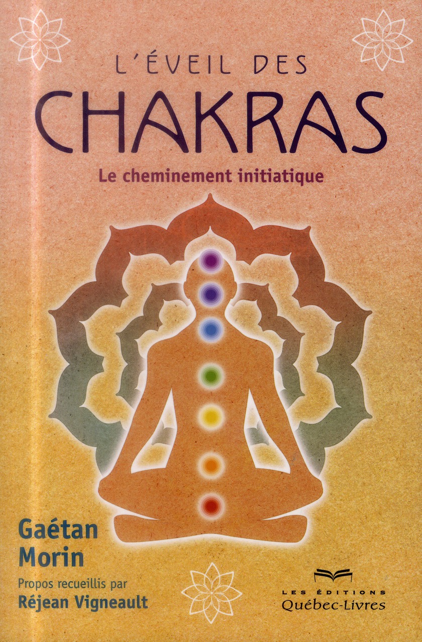 L'éveil des chakras. Le cheminement initiatique, 2e édition