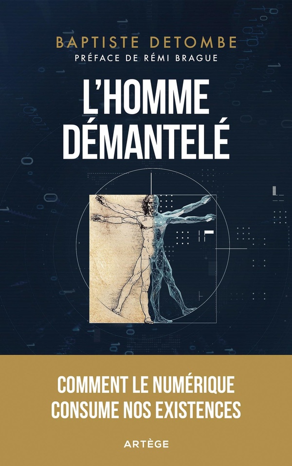 L’homme démantelé. Comment le numérique consume nos existences