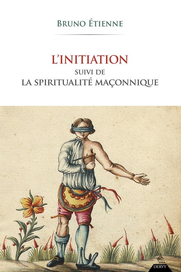 L'initiation. Suivi de La spiritualité maçonnique